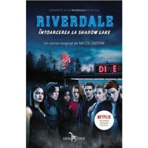 Riverdale. Intoarcerea la Shadow Lake