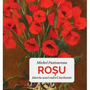 Rosu. Istoria unei culori incitante