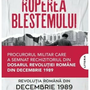 Ruperea Blestemului. Revolutia Romana din decembrie 1989