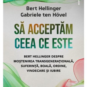 Sa acceptam ceea ce este