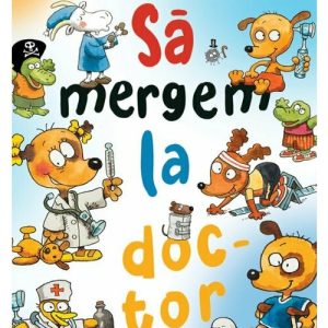 Sa mergem la doctor