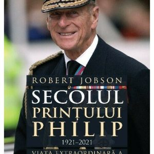 Secolul Printului Philip 1921 – 2021