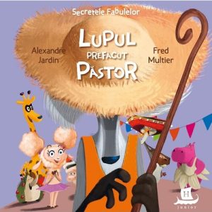 Secretele Fabulelor. Lupul prefacut pastor