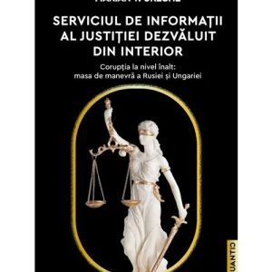 Serviciul de Informatii al Justitiei dezvaluit din interior
