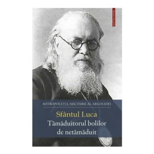 Sfantul Luca - Tamaduitorul bolilor de netamaduit