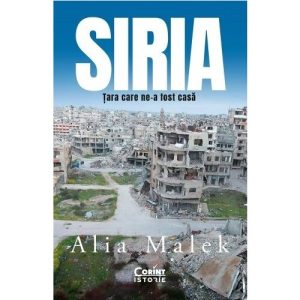 Siria. Tara care ne-a fost casa