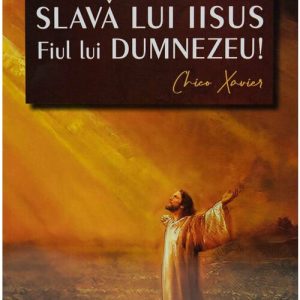 Slava lui Iisus Fiul lui Dumnezeu!