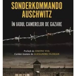 Sonderkommando. In iadul camerelor de gazare