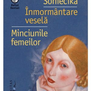 Soniecika. Inmormantare vesela. Minciunile femeilor