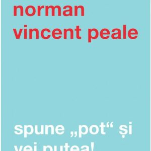 Spune pot si vei putea!