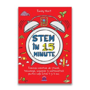 Stem in 15 minute: Exercitii creative de stiinta