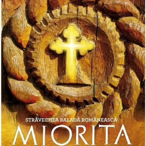 Stravechea balada romaneasca MIORITA ca expresie a transcendentei si a comuniunii cu Dumnezeu