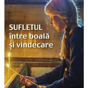 Sufletul intre boala si vindecare