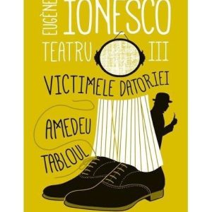 Teatru III: Victimele datoriei. Amedeu