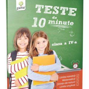 Teste de 10 minute. Clasa IV