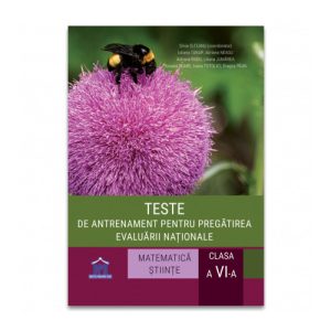 Teste de antrenament pentru pregatirea evaluarii nationale - Clasa a VI-a. Matematica si stiinte