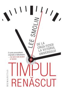 Timpul renascut. De la criza fizicii la viitorul universului, Humanitas, Filozofie