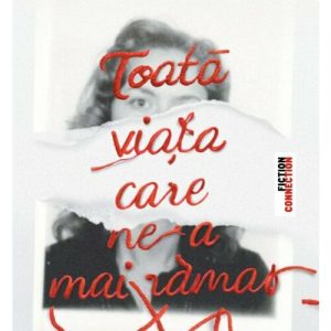 Toata viata care ne-a mai ramas