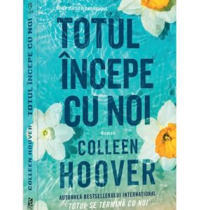 Totul incepe cu noi – Colleen Hoover