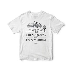 Tricou I Read Books and I Know Things