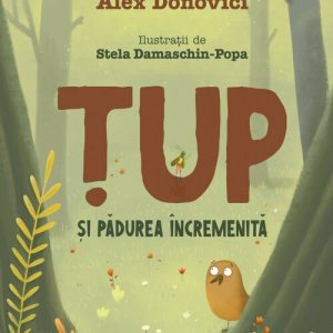 Tup si padurea incremenita