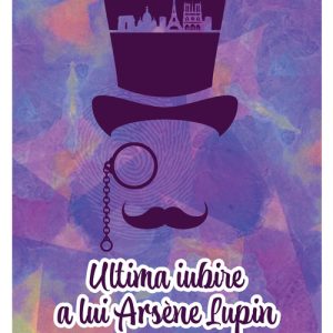 Ultima iubire a lui Arsene Lupin