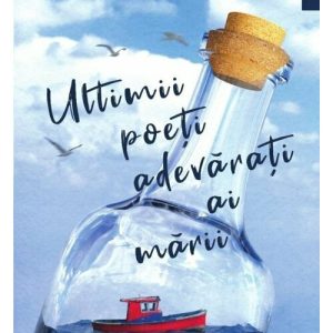 Ultimii poeti adevarati ai marii