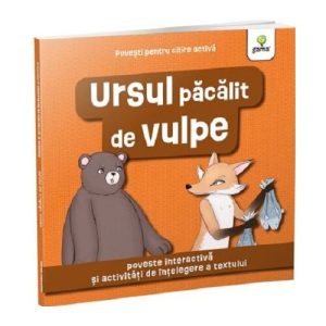 Ursul pacalit de vulpe/ Povesti pentru citire activa