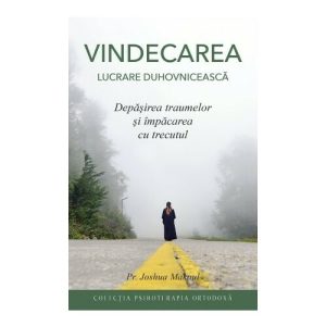 VINDECAREA - Lucrare duhovnicesca