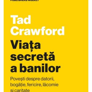 Viata secreta a banilor - Tad Crawford