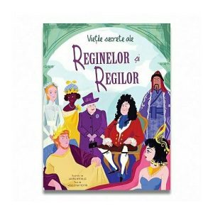 Vietile secrete ale reginelor si regilor