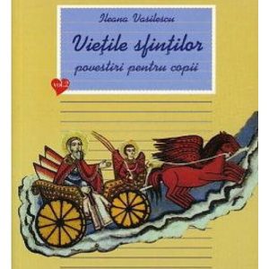 Viețile sfinților - povestiri pentru copii. Vol. 2