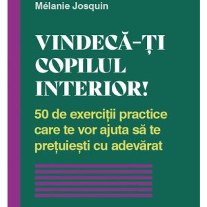 Vindeca-ti copilul interior!