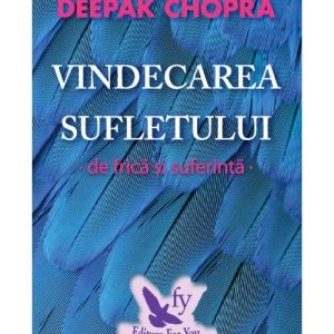 Vindecarea sufletului de frica si suferinta