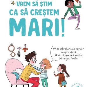 Vrem sa stim ca sa crestem mari