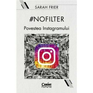#nofilter. Povestea Instagramului