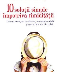 10 solutii simple impotriva timiditatii - Martin M. Antony