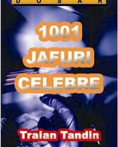1001 jafuri celebre - Traian Tandin
