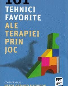 101 tehnici favorite ale terapiei prin joc - Heidi Gerard Kaduson