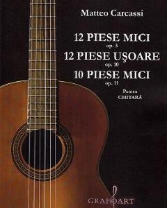 12 piese mici opus 3. 12 piese usoare opus 10. 10 piese mici opus 11 pentru chitara - Matteo Carcassi