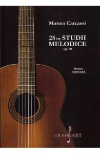 25 de studii melodice opus 60 pentru chitara - Matteo Carcassi, Hobby Practic