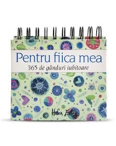 365 de ganduri iubitoare pentru fiica mea