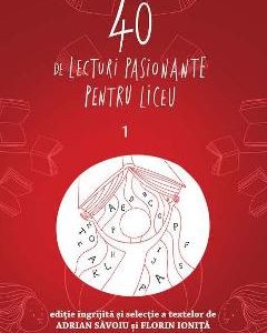 40 de lecturi pasionante pentru liceu Vol.1 - Adrian Savoiu
