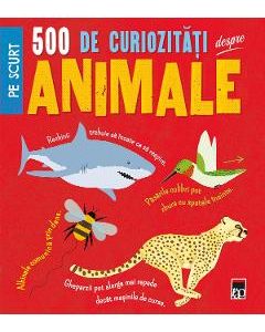 500 de curiozitati despre animale - Clare Hibbert