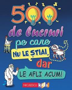 500 de lucruri pe care nu le stiai dar le afli acum - Samantha Barnes