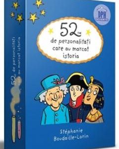 52 de personalitati care au marcat istoria - Stephanie Boudaille-Lorin