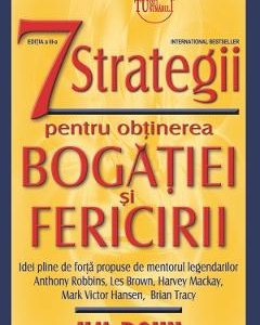 7 strategii pentru obtinerea bogatiei si fericirii Ed.3  - Jim Rohn