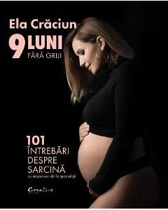 9 luni fara griji - Ela Craciun