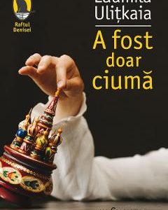 A fost doar ciuma - Ludmila Ulitkaia