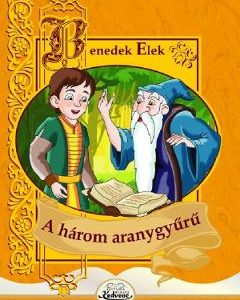 A harom aranygyuru - Benedek Elek